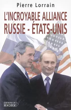 Couverture du produit · L'Incroyable alliance Russie - Etats-Unis