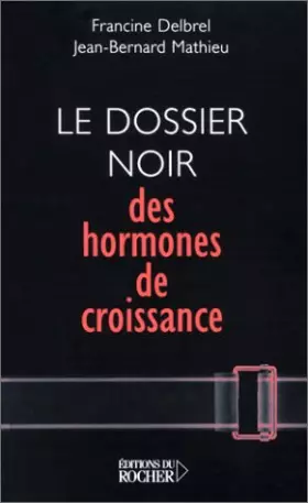 Couverture du produit · Le Dossier noir des hormones de croissance