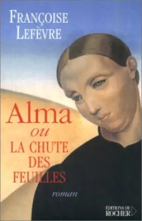 Couverture du produit · Alma ou la Chute des feuilles
