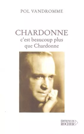 Couverture du produit · Chardonne, c'est beaucoup plus que Chardonne