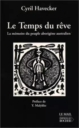 Couverture du produit · Le Temps du rêve : La Mémoire du peuple aborigène australien
