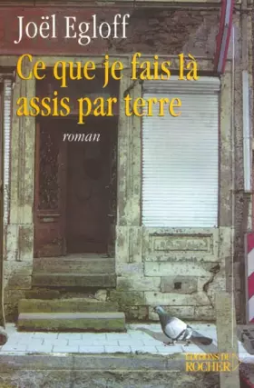 Couverture du produit · Ce que je fais là, assis par terre