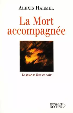 Couverture du produit · La Mort accompagnée : Le jour se lève ce soir