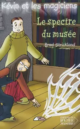 Couverture du produit · Kévin et les Magiciens, tome 8 : Le Spectre du musée