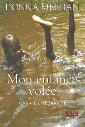 Couverture du produit · Mon enfance volée : Une vie aborigène