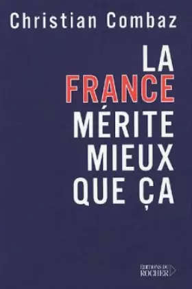 Couverture du produit · La France mérite mieux que ça