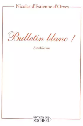 Couverture du produit · Bulletin blanc ! : Autofriction