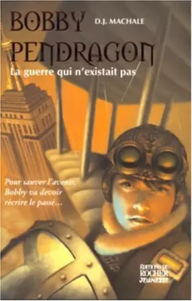 Couverture du produit · Bobby Pendragon, Tome 3 : La guerre qui n'existait pas