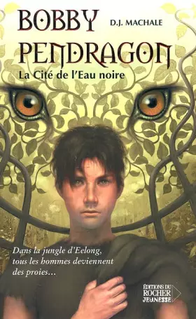 Couverture du produit · Bobby Pendragon, Tome 5 : La Cité de l'Eau noire