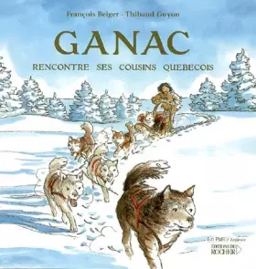 Couverture du produit · Ganac rencontre ses cousins québécois
