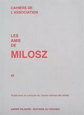 Couverture du produit · Les Amis de Milosz T 45