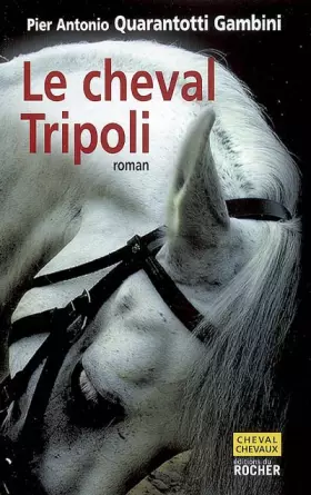 Couverture du produit · Le cheval Tripoli