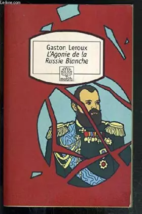 Couverture du produit · L'Agonie de la Russie Blanche