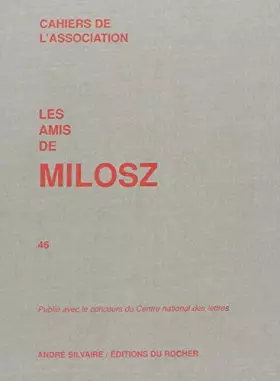 Couverture du produit · Les Amis de Milosz, numéro 46