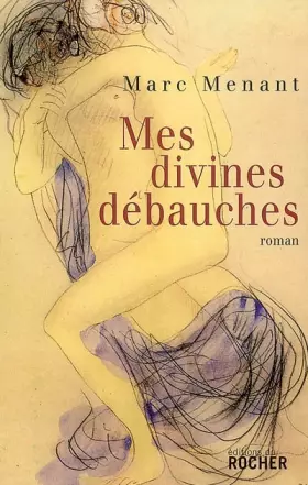 Couverture du produit · Mes divines débauches