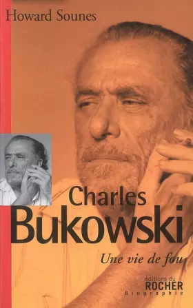 Couverture du produit · Charles Bukowski: Une vie de fou