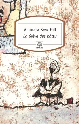 Couverture du produit · La Grève des bàttu: ou Les déchets humains