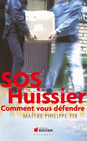 Couverture du produit · SOS Huissier : Comment vous défendre