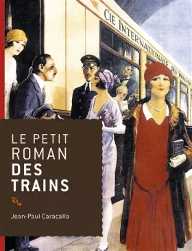 Couverture du produit · Le petit roman des trains