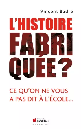 Couverture du produit · L'Histoire fabriquée ?