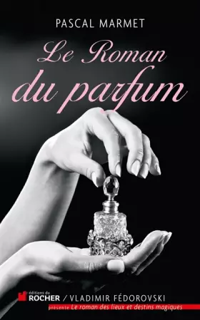 Couverture du produit · Le Roman du parfum
