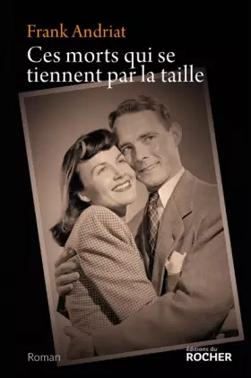 Couverture du produit · Ces morts qui se tiennent par la taille