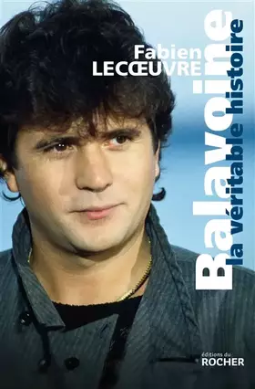 Couverture du produit · Balavoine: La véritable histoire
