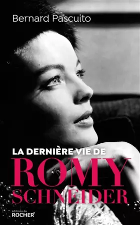 Couverture du produit · La dernière vie de Romy Schneider