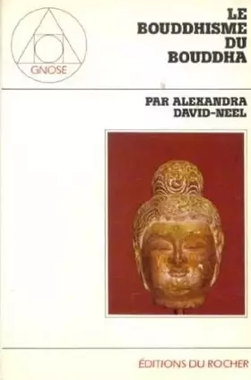 Couverture du produit · Le bouddhisme du Bouddha, et le modernisme bouddhiste