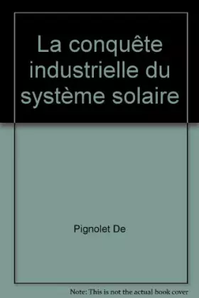 Couverture du produit · La Conquête industrielle du système solaire