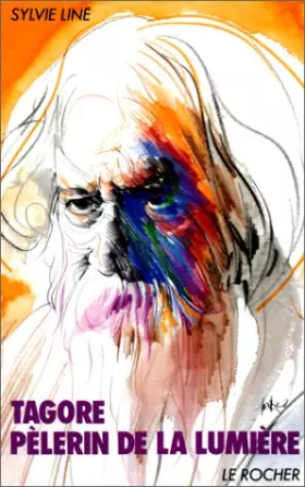 Couverture du produit · Tagore, pèlerin de la lumière
