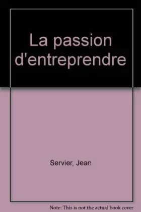 Couverture du produit · La passion d'entreprendre