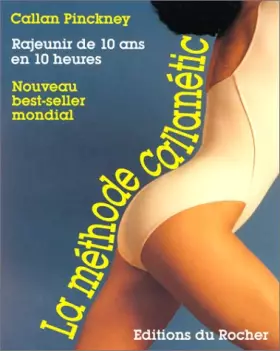 Couverture du produit · LA METHODE CALLANETIC. Rajeunir de 10 ans en 10 heures