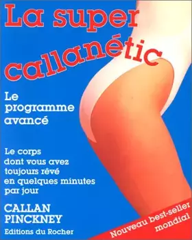 Couverture du produit · La super Callanétic: Le programme avancé