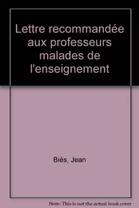 Couverture du produit · Lettre recommandée aux professeurs malades de l'enseignement
