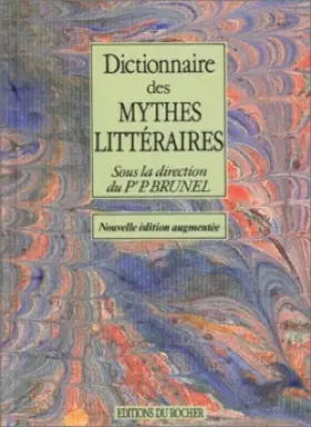 Couverture du produit · Dictionnaire des mythes littéraires