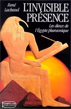 Couverture du produit · L'invisible présence : Les dieux de l'Égypte pharaonique