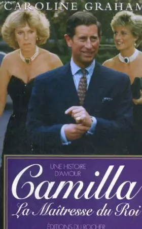 Couverture du produit · Camilla : La maîtresse du roi, une histoire d'amour