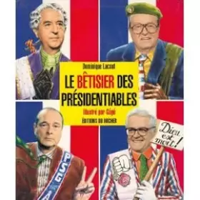 Couverture du produit · Bêtisier des présidentiables