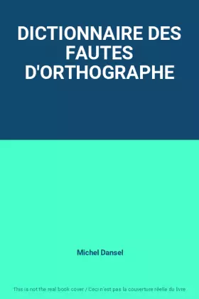 Couverture du produit · DICTIONNAIRE DES FAUTES D'ORTHOGRAPHE
