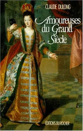 Couverture du produit · Amoureuses du Grand siècle