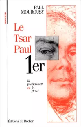 Couverture du produit · Le tsar Paul Ier : La puissance et la peur