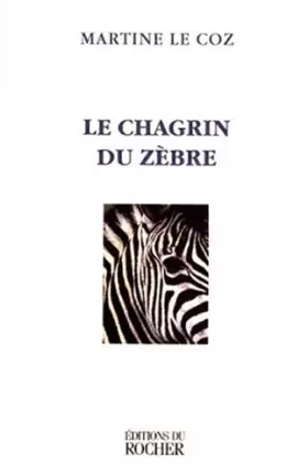Couverture du produit · Le chagrin du zèbre
