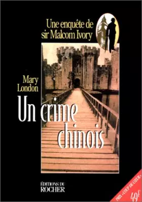 Couverture du produit · Un crime chinois : Une enquête de sir Malcolm Ivory