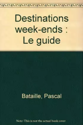 Couverture du produit · Destinations week-ends : Le guide
