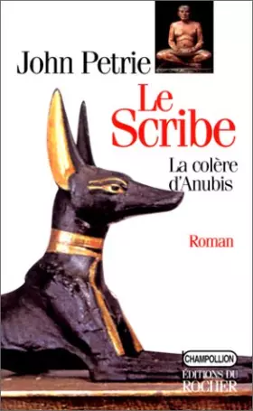 Couverture du produit · Le Scribe, Tome 1 : La colère d'Anubis