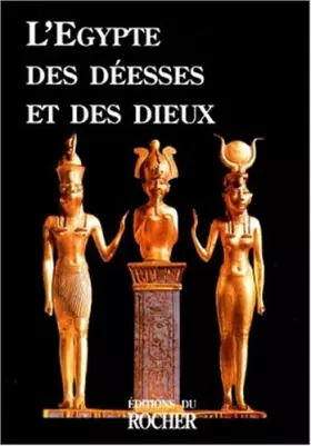 Couverture du produit · L'EGYPTE DES DEESSES ET DES DIEUX