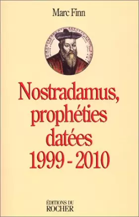 Couverture du produit · Nostradamus, prophéties datées, 1999 - 2010