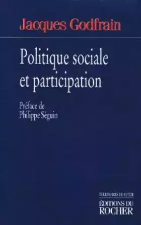 Couverture du produit · Politique sociale et participation (préface de Philippe Séguin)