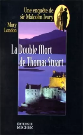 Couverture du produit · La double Mort de Sir Thomas Stuart